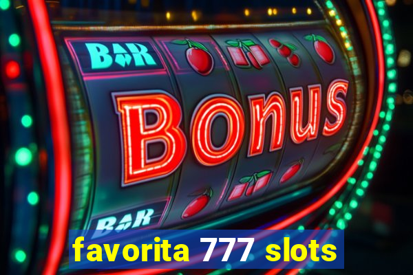 favorita 777 slots